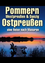 Pommern – Westpreußen & Danzig – Ostpreußen: eine Reise nach Masuren